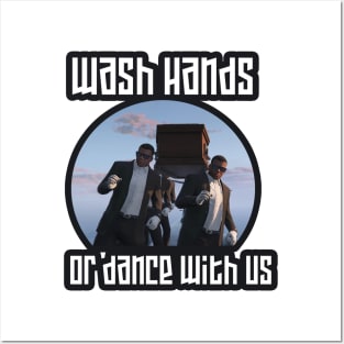 wash your hands, or dance with us Posters and Art